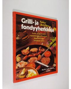 Kirjailijan Katrin Klever käytetty kirja Grilli- ja fondyyherkkuja
