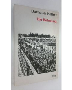 käytetty kirja Dachauer Hefte 1 : Die Befreiung