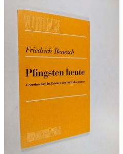 Kirjailijan Friedrich Benesch käytetty kirja Pfingsten heute