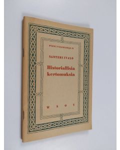 Kirjailijan Santeri Ivalo käytetty teos historiallisia kertomukisia