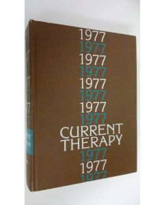 Kirjailijan Howard F. Conn käytetty kirja Current Therapy 1977 : Latest approved methods of treatment for the practicing physician