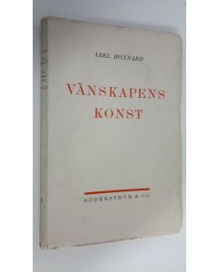 Kirjailijan Abel Bonnard käytetty kirja Vänskapens konst