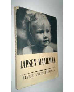 Kirjailijan Kai von Fieandt käytetty kirja Lapsen maailmaa ja henkistä kehitystä : hengenelämämme sarastus ja kasvu : sarja lapsipsykologisia esitelmiä