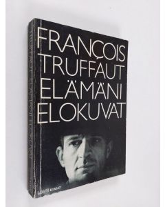 Kirjailijan Francois Truffaut käytetty kirja Elämäni elokuvat