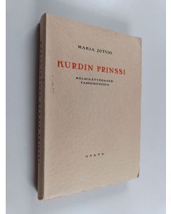 Kirjailijan Maria Jotuni käytetty kirja Kurdin prinssi : kolminäytöksinen farssikomedia