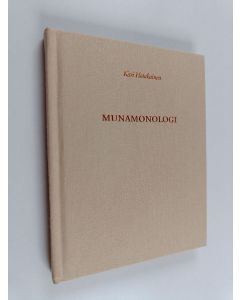 Kirjailijan Kari Hotakainen käytetty kirja Munamonologi (ERINOMAINEN)
