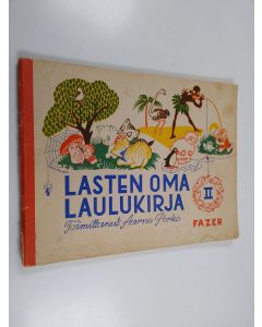 käytetty teos Lasten oma laulukirja : lauluja kotien ja lastentarhojen pienokaisille 2