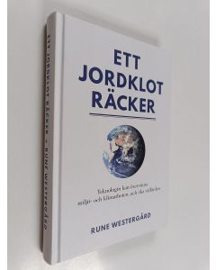Kirjailijan Rune Westergård käytetty kirja Ett jordklot räcker : teknologin kan övervinna miljö- och klimathoten, och öka välfärden!