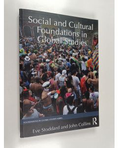 Kirjailijan Eve Walsh Stoddard & John Martin Collins käytetty kirja Social and Cultural Foundations in Global Studies