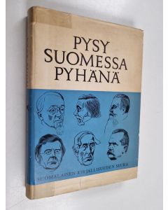 Kirjailijan Eino Nivanka käytetty kirja Pysy Suomessa pyhänä : Suomalaisen Kirjallisuuden Seuran esimiesten puheita vuosina 1834-1946