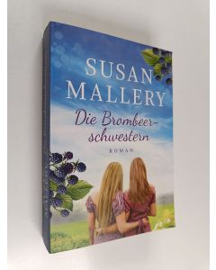 Kirjailijan Susan Mallery käytetty kirja Die Brombeerschwestern