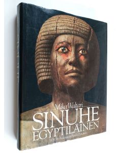 Kirjailijan Mika Waltari käytetty kirja Sinuhe egyptiläinen : viisitoista kirjaa lääkäri Sinuhen elämästä n. 1390-1335 eKr. (kuvitettu)