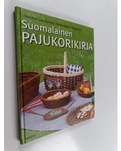 Kirjailijan Anelma Savolainen & Anna-Maria Väätäinen käytetty kirja Suomalainen pajukorikirja