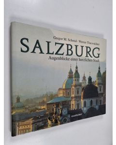 Kirjailijan Gregor M. schmid käytetty kirja Salzburg - Augenblicke einer herzlichen Stadt