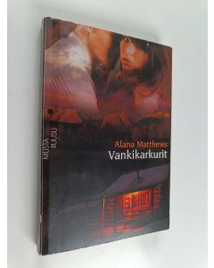 Kirjailijan Alana Matthews käytetty kirja Vankikarkurit