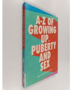 Kirjailijan Lesley de Meza käytetty kirja A-Z of growing up, puberty and sex