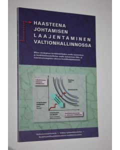 käytetty kirja Haasteena johtamisen laajentaminen valtionhallinnossa : miten strategisen henkilöstötiedon avulla suunnataan ja henkilöstösuunnittelun avulla toteutetaan liike- ja toimintastrategioita tukevaa henkilöstöjohtamista