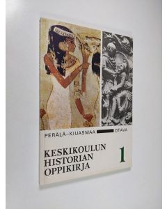 Kirjailijan Tauno Perälä käytetty kirja Keskikoulun historian oppikirja, 1 - Kivikaudesta Kaarle Suureen