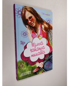 Kirjailijan Deb Loughead käytetty kirja Missä tahansa muualla