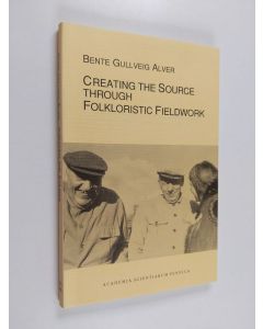 Kirjailijan Bente Gullveig Alver käytetty kirja Creating the source through folkloristic fieldwork : a personal narrative