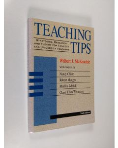 Kirjailijan Wilbert James McKeachie & Nancy Van Note Chism käytetty kirja Teaching Tips - Strategies, Research, and Theory for College and University Teachers