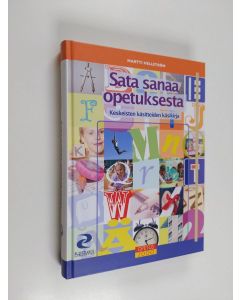 Kirjailijan Martti Hellström käytetty kirja Sata sanaa opetuksesta : keskeisten käsitteiden käsikirja