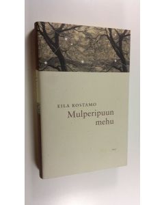 Kirjailijan Eila Kostamo käytetty kirja Mulperipuun mehu