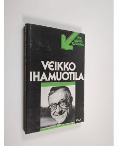 Kirjailijan Veikko Ihamuotila käytetty kirja Itse asiassa kuultuna : Veikko Ihamuotila : TV-ohjelma Nauhoitus 14.1.1975, ensiesitys 6.4.1975