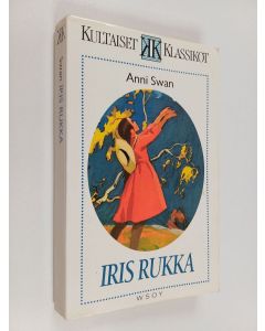 Kirjailijan Anni Swan käytetty kirja Iiris rukka