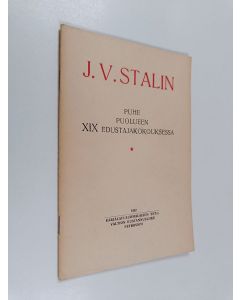 Kirjailijan J. V. Stalin käytetty teos Puhe puolueen XIX edustajakokouksessa : 14 pnä lokakuuta 1952