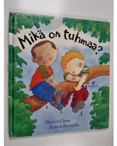 Kirjailijan Hiawyn Oram käytetty kirja Mikä on tuhmaa?