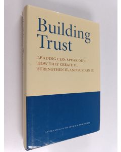 käytetty kirja Building Trust - Leading CEOs Speak Out : how They Create It, Strengthen It, Sustain it