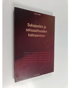 Kirjailijan Hanna Vilkka käytetty kirja Sukupuolen ja seksuaalisuuden kohtaaminen
