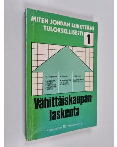 Kirjailijan Timo Töyrylä & Jaakko Hirvonen ym. käytetty kirja Vähittäiskaupan laskenta
