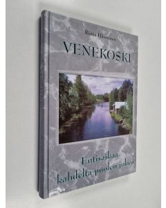 Kirjailijan Riitta Hänninen käytetty kirja Venekoski: Venekosken seudun historiaa : Entisaikaa kahdelta puolen jokea