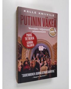Kirjailijan Kalle Kniivilä käytetty kirja Putinin väkeä : Venäjän hiljainen enemmistö - Venäjän hiljainen enemmistö