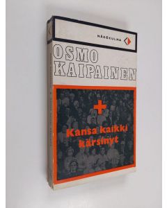Kirjailijan Osmo Kaipainen käytetty kirja Kansa kaikki kärsinyt : onko terveys kauppatavara vai oikeus?