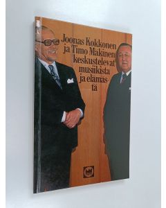 Kirjailijan Joonas Kokkonen käytetty kirja Joonas Kokkonen ja Timo Mäkinen keskustelevat musiikista ja elämästä