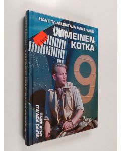 Kirjailijan Seppo Porvali käytetty kirja Viimeinen kotka : hävittäjälentäjä Hans Wind