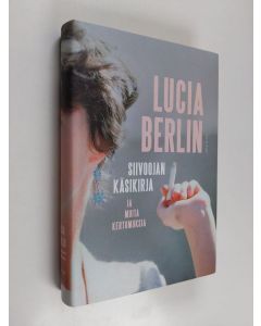 Kirjailijan Lucia Berlin käytetty kirja Siivoojan käsikirja ja muita kertomuksia