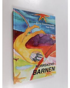 Kirjailijan Anna Onichimowska käytetty kirja Norrskensbarnen