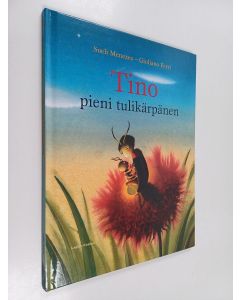 Kirjailijan Sueli Menezes käytetty kirja Tino, pieni tulikärpänen