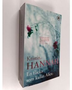 Kirjailijan Kristin Hannah käytetty kirja En flicka som kallas Alice : roman