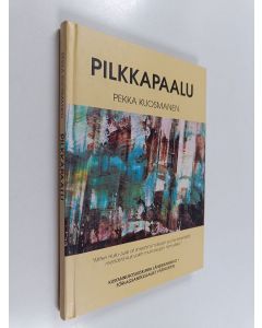 Kirjailijan Pekka Kuosmanen käytetty kirja Pilkkapaalu