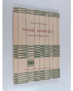 Kirjailijan Einar Palmunen käytetty kirja Mikael Agricola : bibliografinen opas
