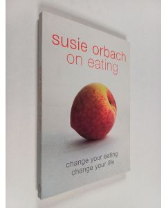 Kirjailijan Susie Orbach käytetty kirja Susie Orbach on Eating