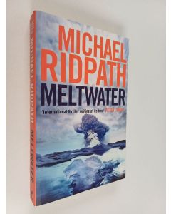 Kirjailijan Michael Ridpath käytetty kirja Meltwater
