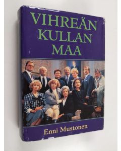 Kirjailijan Enni Mustonen käytetty kirja Vihreän kullan maa : Evoloiden tarina
