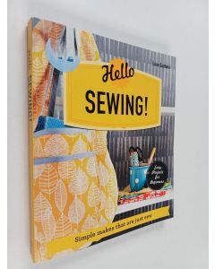 Kirjailijan Lena Santana käytetty kirja Hello Sewing! - Simple makes that are just sew
