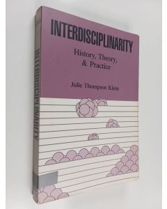 Kirjailijan Julie Thompson Klein käytetty kirja Interdisciplinarity - History, Theory, and Practice